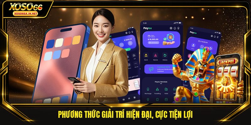Phương thức giải trí hiện đại, cực tiện lợi