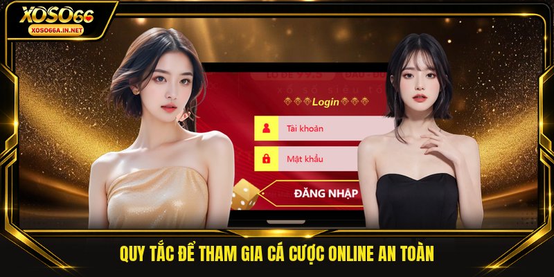 Quy tắc để tham gia cá cược online an toàn