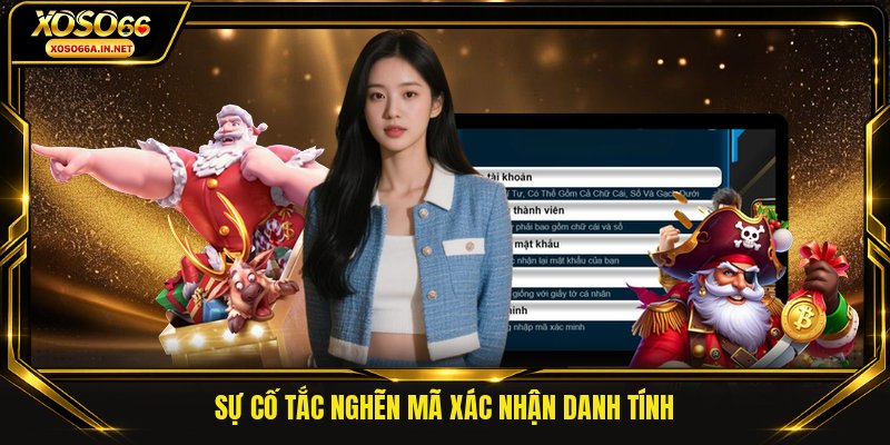 Sự cố tắc nghẽn mã xác nhận danh tính