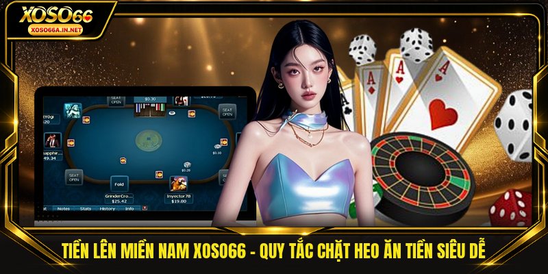Tiền Lên Miền Nam XOSO66 - Quy Tắc Chặt Heo Ăn Tiền Siêu Dễ